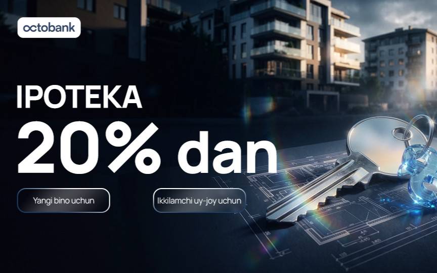 Octobank жисмоний шахсларга ипотека кредитлари беришни бошлади